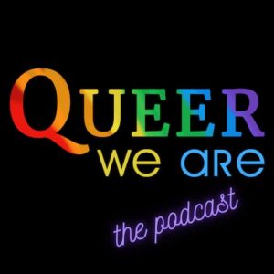 Queer We Are