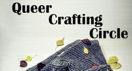 Queer Crafting Circle